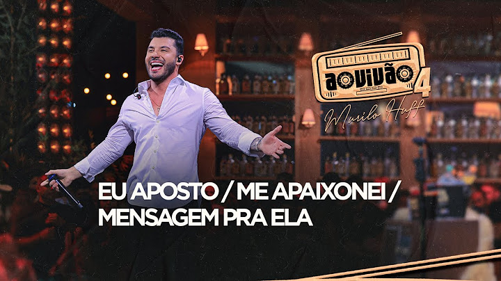 Murilo Huff - Eu Aposto / Me Apaixonei / Mensagem Pra Ela (Ao Vivão 4)
