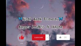 Kisah Anak Perantau~Angger LaoNies ft Ikhsan#kisahanakperantau