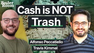 Travis Kimmel: Cash Is NOT Trash
