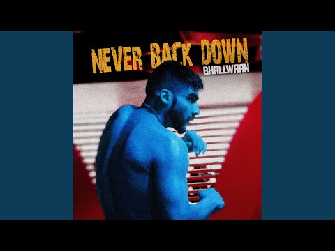 Bhallwaan - Never Back Down