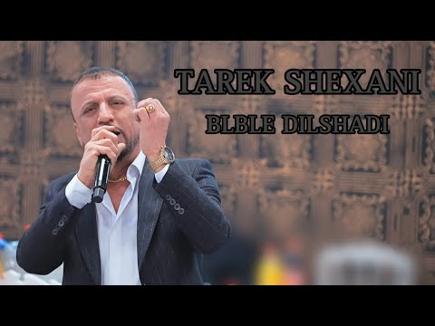 Tarek Shexani Blble Dilshadi طارق شيخاني بلبلي دلشادي 