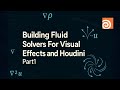 [TRAILER] Building Fluid Solvers For Visual Effects and Houdini Part 1