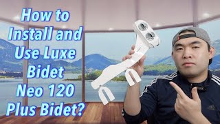 How to Install and Use Luxe Bidet Neo 120 Plus Bidet?