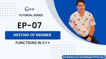 C++-07: Nesting of Member Functions in C++ | C++ Tutorial in Hindi