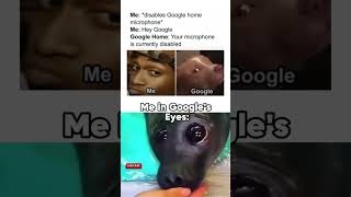 Google Home Hearing Everything Even When Disabled #funny #meme #technology