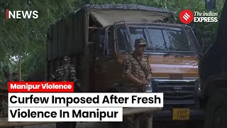 Manipur Violence: 4 Shot Dead in Manipur’s Valley District, Curfew Imposed