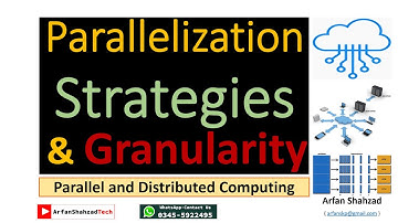 PDC (14): Parallelization Strategies and Granularity by Arfan Shahzad