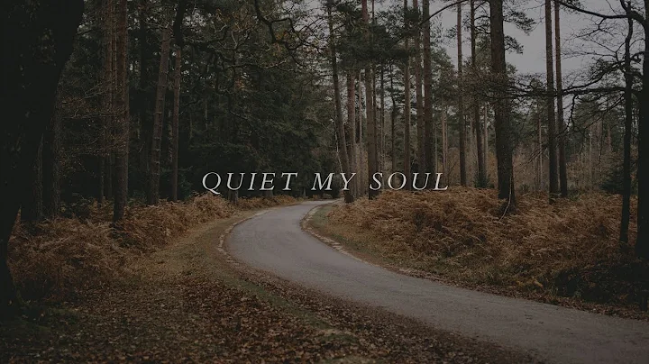 Quiet My Soul // Lyrics - Serena Dalton