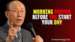 Morning Prayar Before You Start Your Day | Dr. DAVID YONGGI CHO