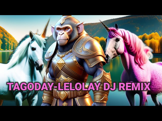 TAGODAY - LELOLAY DJ REMIX FULL BASS mantap bossque class=