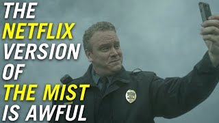 The Netflix version of The Mist is AWFUL!