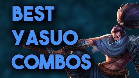 Best Yasuo Combos
