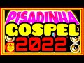 Seleção Piseiro Gospel 2022 || TOP LANÇAMENTO 2022 - pisadinha gospel 2022 - cd completo