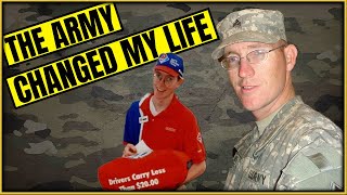 Joining the Army changed my life (Good and bad)