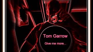 Tom Garrow - Give me more...(New Italo Disco)