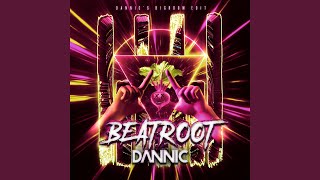 Beatroot (Dannic’s Extended Bigroom Edit)