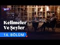 Kelimeler ve Şeyler | 14. Bölüm