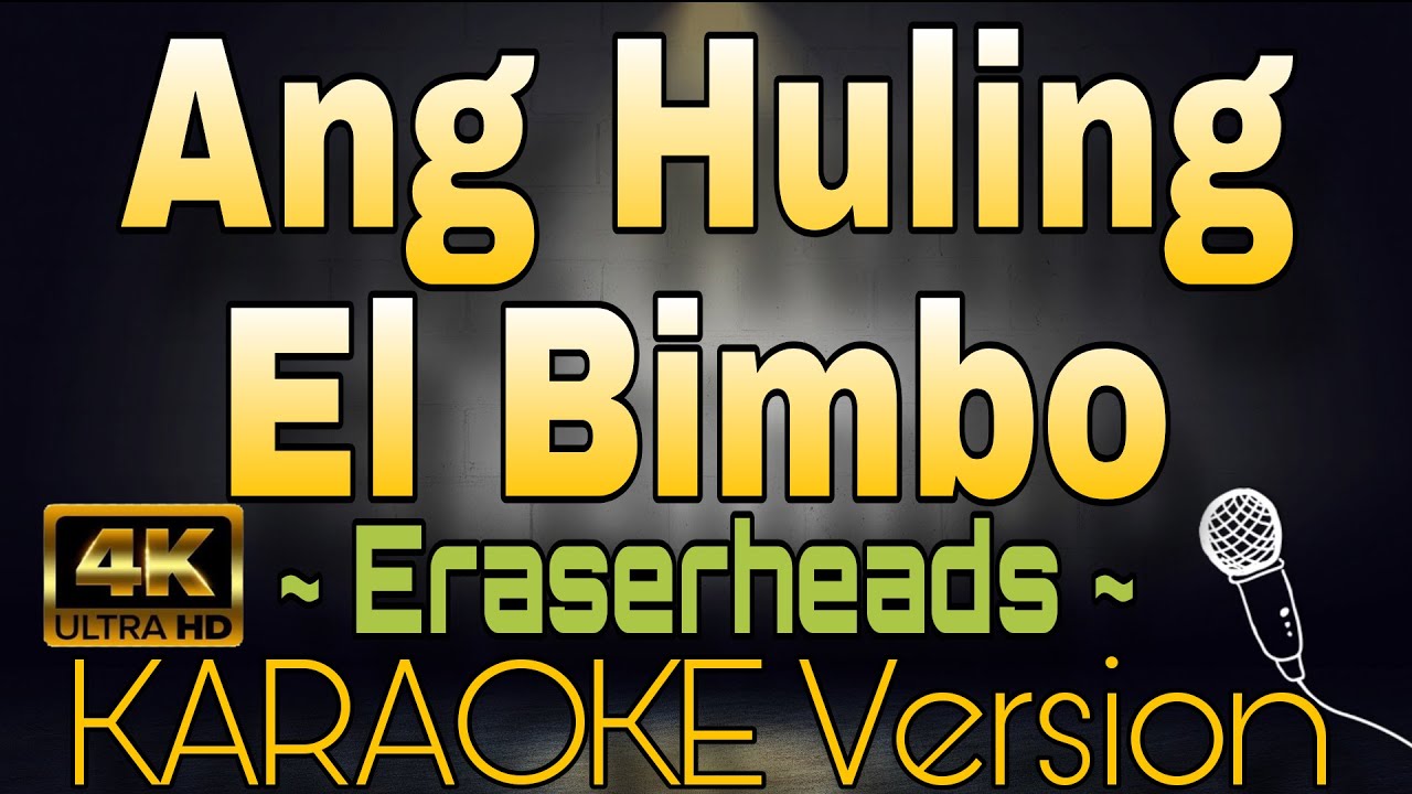 ANG HULING EL BIMBO - Eraserheads (HD KARAOKE Version)