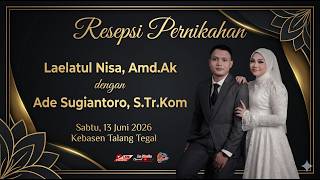 LIVE SIANG !!! RESEPSI PERNIKAHAN LAELATUL NISA DAN ADE SUGIANTORO | KEBASEN TALANG TEGAL
