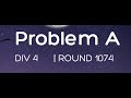 Codeforces Div 4 Problem A | Build the Intuition First | Round 1074