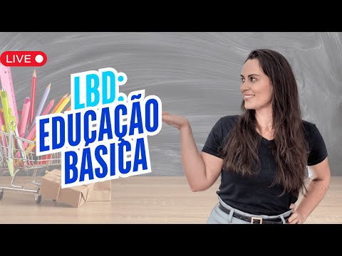 LDB: EDUCAÇÃO BÁSICA