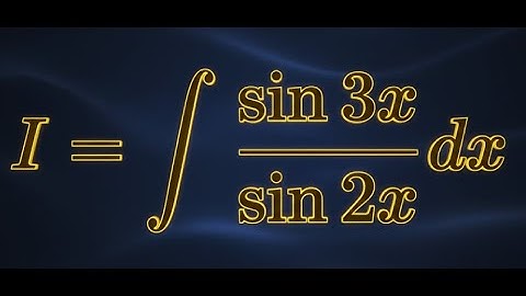 Solving the Integral of sin(3x)/sin(2x) | Step by Step