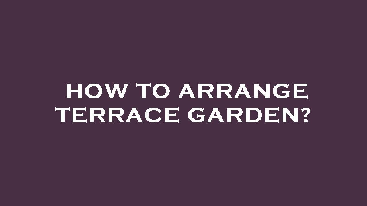 How To Arrange Your Plants How To Arrange Your Plants