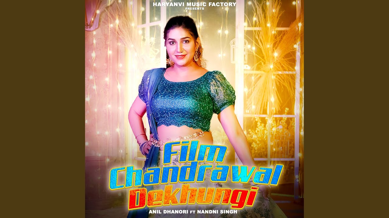 Film Chandrawal Dekhungi (feat. Nandni Singh) YouTube