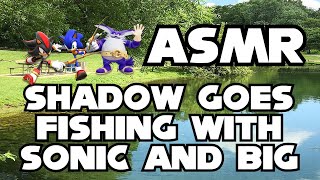 Asmr Shadow The Hedgehog Goes Fishing With Sonic And Big
