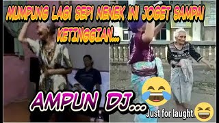 VIDEO LUCU NENEK-NENEK JOGET KETINGGIAN😂 ampun dj...🎵🎶