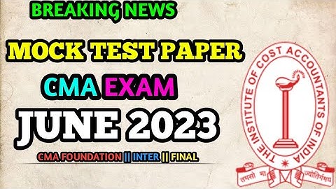 CMA Mock Test Paper Update || CMA Exam June 2023
