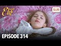 Elif Episode 314 | English Subtitle