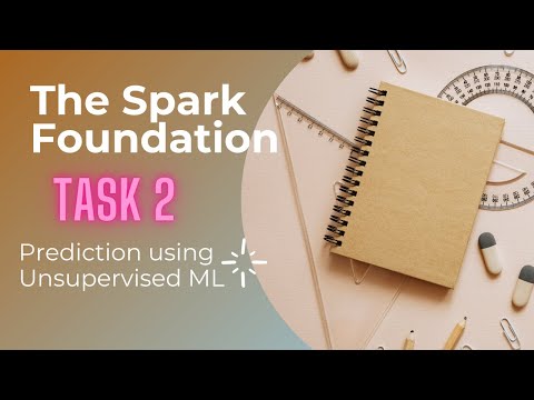 #TASK 2: The Spark Foundation || Data Science And Bussiness Analytics Intern
