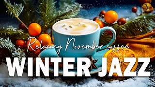 Winter Jazz ☕ Jazz Relaxing November coffee & warm Bossa Nova for effective work and study days