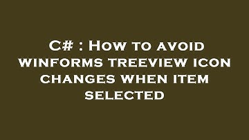 C# : How to avoid winforms treeview icon changes when item selected