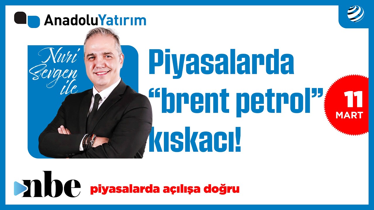 Piyasalarda Açılışa Doğru | Dr. Nuri Sevgen | 11 MART