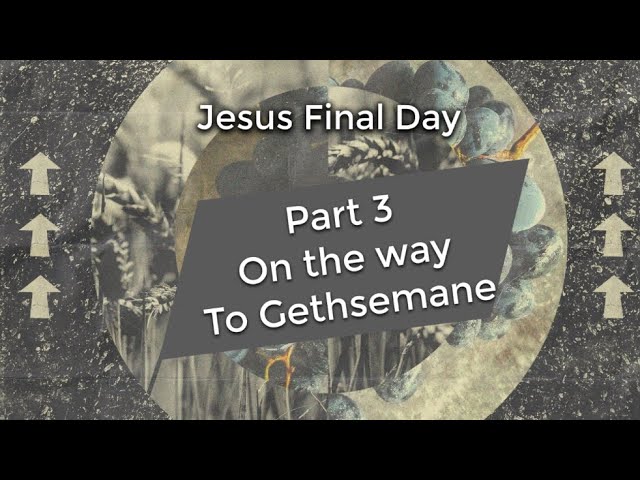 Part 3 - Jesus Final Farewell