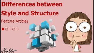 💯 Feature Articles #1/5 Difference between Style and Structure of Feature Articles