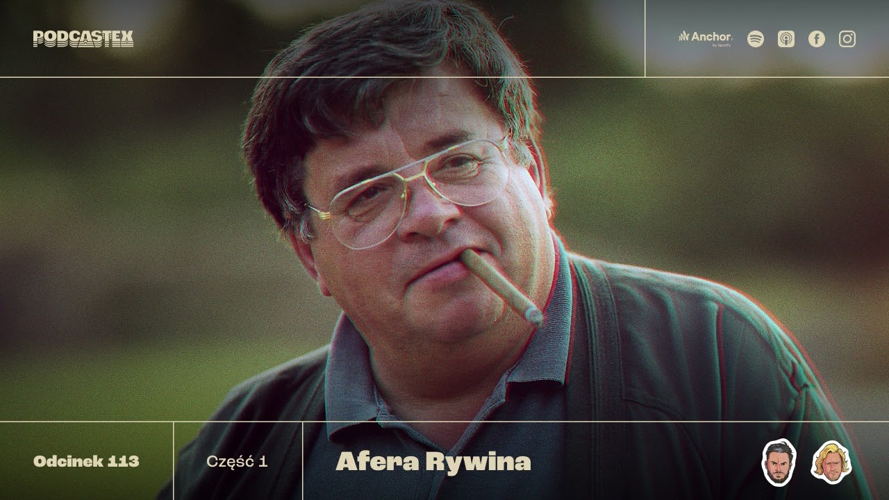 Podcastex odc. 113: Lew Rywin (cz. 1)