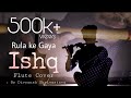 Rula Ke Gya Ishq / flute Cover / Instrumental / By Divyansh Shrivastava / Stebin Ben /