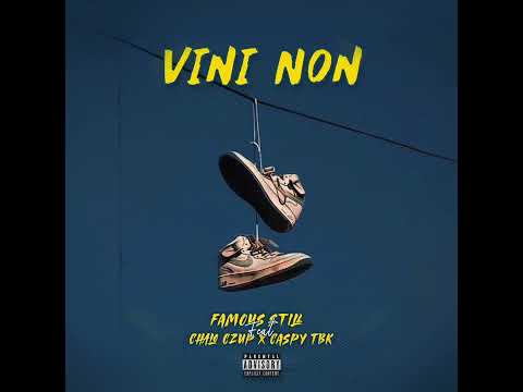 Famous Still - Vini Non feat Chalo CZUP & Real Caspy TBK