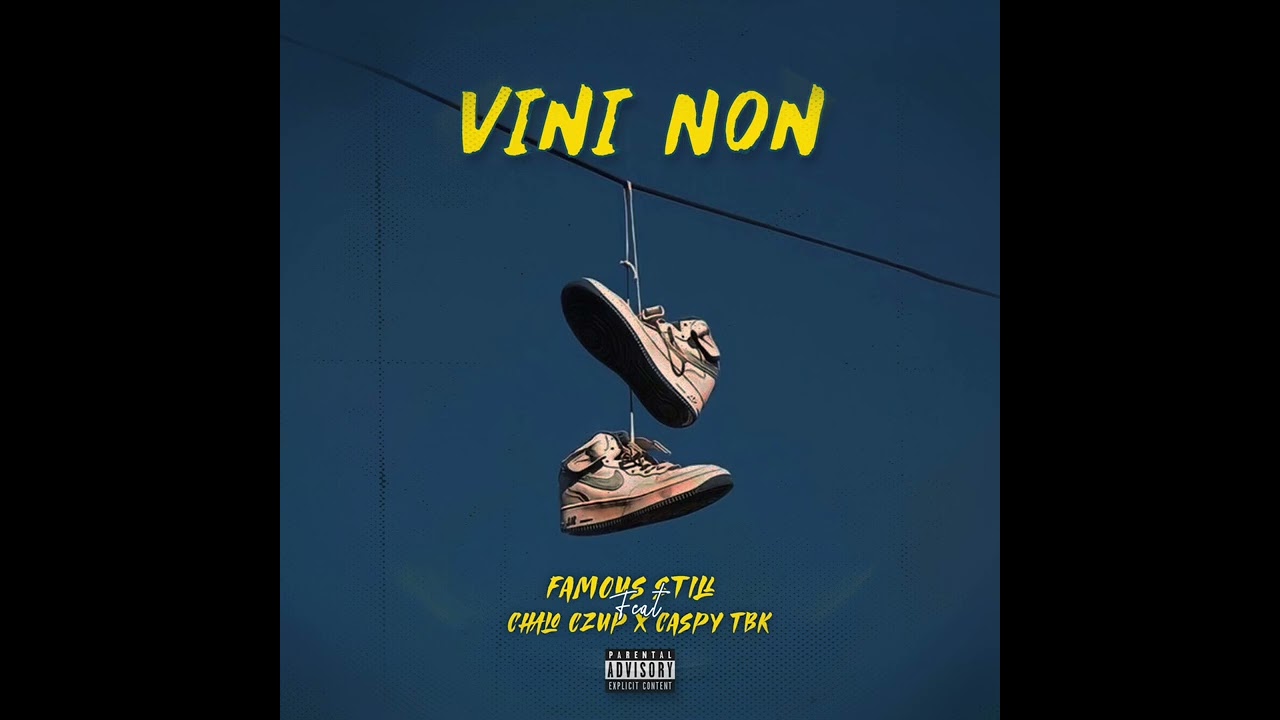 Famous Still - Vini Non feat Chalo CZUP & Real Caspy TBK