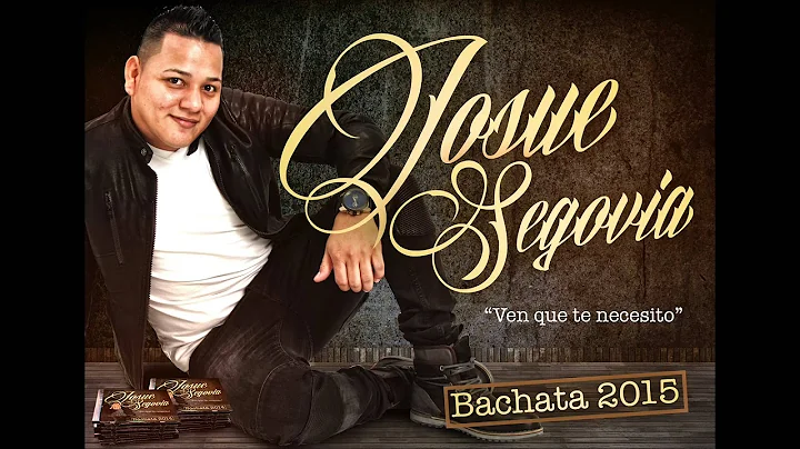Josue segovia ven que te necesito ( bachata)