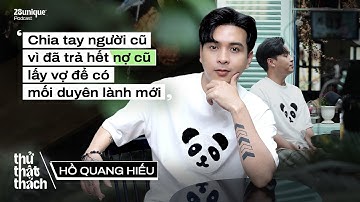 Chia tay người cũ vì đã trả hết nợ cũ, lấy vợ để có duyên lành mới - Hồ Quang Hiếu |Thử Thật Thách#1