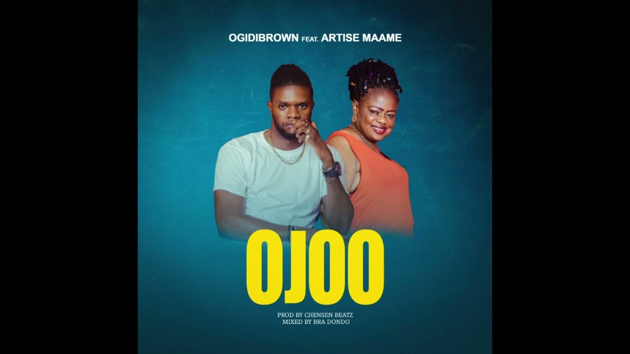 Ogidi brown ft Artise Maame-Ojoo ( Audio Slide)