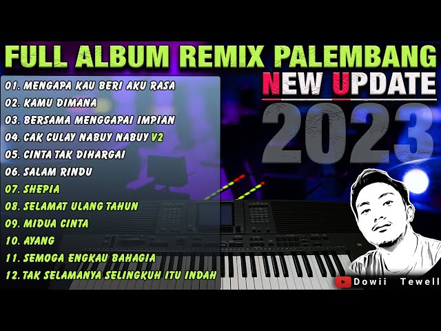 FULL ALBUM REMIX PALEMBANG TERBARU 2023 || KAMU DIMANA - CAK CULAY NABUY NABUY class=