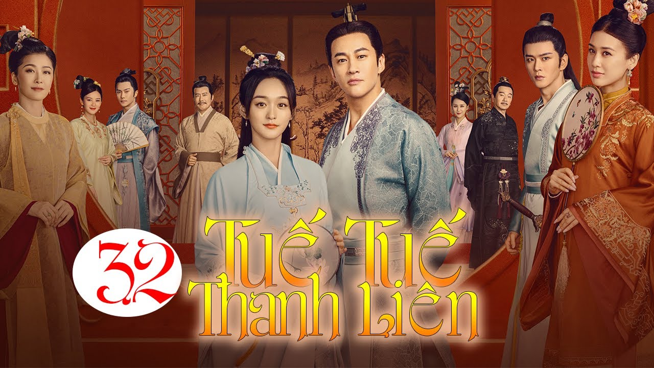 Tuế Tuế Thanh Liên - Tập 32│Hà Nhuận Đông, Hà Hoằng San │Phim Cổ Trang Gia Đấu Hay Nhất Mọi Thời Đại
