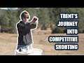 Trent&#39;s Journey Into Competitive Shooting