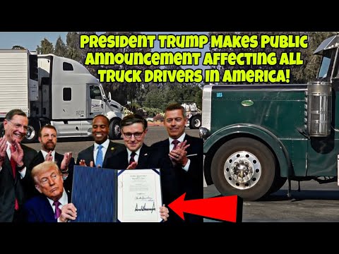 President Trump Makes Public Announcement Affecting All Truck Drivers In America Today 🤯