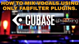 HOW TO MIX VOCALS WITH ONLY FABFILTER PLUGINS IN CUBASE. #cubase #mixing